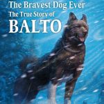 Sled Dog Hero: BALTO the Husky • MostWantedCreatures balto book